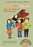 Orff für Kleine, Band 3 - Singen und Spielen mit Orffinstrumenten: Das rhythmische Spielbüchlein