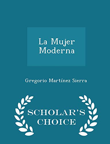 La Mujer Moderna - Scholar's Choice Edition 1297298861 Book Cover