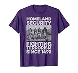Native American Homeland Security Fighting Terrorism 1492 T-Shirt