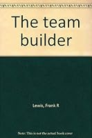 The team builder 0767330617 Book Cover