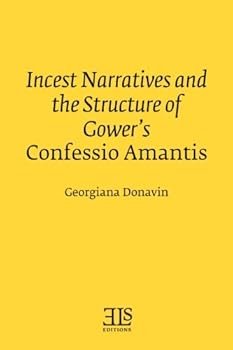 Paperback Incest Narratives and the Structure of Gower's Confessio Amantis (E L S MONOGRAPH SERIES) Book