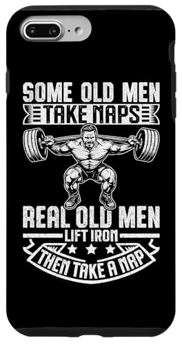Some Old Men Take Naps Real Old Men Lift Iron Then Take A NaB X}zP[X iPhone 7 Plus/8 Plus p