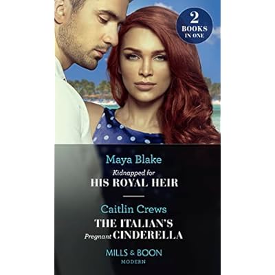 Kidnapped For His Royal Heir / The Italian's Pregnant Cinderella