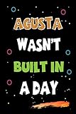  Agusta Wasn’t Built in a Day: Lined Notebook, Journal Gift for Agusta. Funny Birthday Name, Christmas and Thanksgiving Customize Diary Gift Idea for Agusta