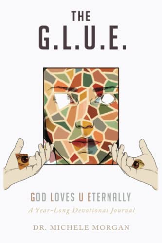 The G.L.U.E.: God Loves U Eternally