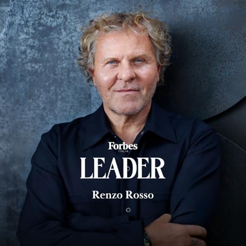 Renzo Rosso | Il successo di chi sa disubbidire