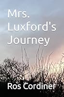 Mrs. Luxford's Journey 1399976575 Book Cover