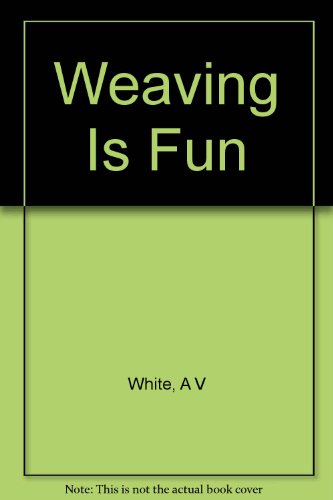 Weaving is Fun B001PQCBOG Book Cover