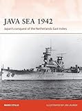 netherlands indies  Java Sea 1942: Japan\'s conquest of the Netherlands East Indies (Campaign, Band 344)