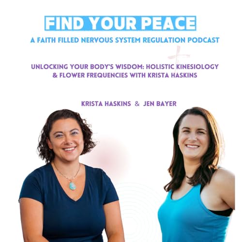 Unlocking Your Body's Wisdom: Holistic Kinesiology & Flower Frequencies with Krista Haskins
