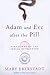 Adam and Eve After the Pill: Paradoxes of the Sexual Revolution