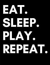 Eat Sleep Play Repeat: Large Gamer Journal Notebook Planner for those who Love Gaming, Esports, Twitch Streaming and Live the Gamer Life.