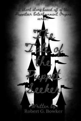 The Tale of the Puppet Seeker (Puppeteer Entertainment Origins)