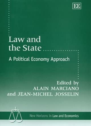 Law and the State: A Political Economy Approach (New Horizons in Law and Economics series) book cover
