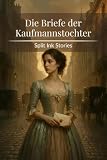 Die Briefe der Kaufmannstochter