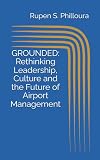 GROUNDED: Rethinking Leadership, Culture and the Future of Airport Management