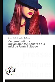 Carnavalisation Et Ma(c)Tamorphose, Seaora de La Miel de Fanny Buitrago