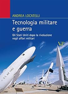 Tecnologia militare e guerra. Gli Stati Uniti dopo la rivoluzione negli affari militari