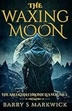 The Waxing Moon (The Areekyan Chronicles Volume 1): A new epic fantasy series set in the land of Areekya
