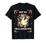 Off to Yell Good Eye Funny Baseball Mom Silly Goose T-Shirt