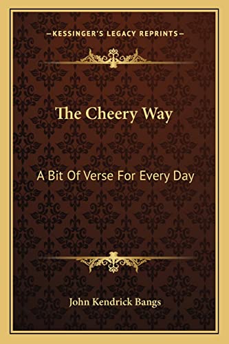 The Cheery Way: A Bit Of Verse For Every Day