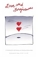 Love and Forgiveness: A Workbook for Self Healing and Healing Relationships 0963018493 Book Cover