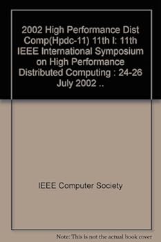 Paperback Proceedings 11th IEEE International Symposium on High Performance Distributed Computing Hpdc-11 2002: 24-26 July 2002 Edinburgh, Scotland Book