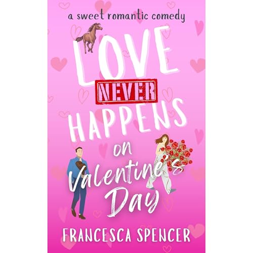 Love Never Happens on Valentine's Day Audiolibro Por Francesca Spencer arte de portada
