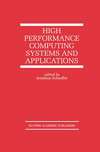 High Performance Computing Systems and Applications (The Springer International Series in Engineering and Computer Science, 478)