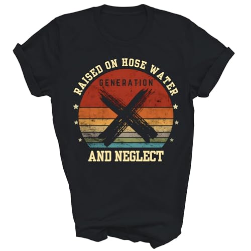 Generation x gen x raised on hose water neglect unisex shirt gift