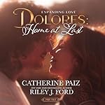Cover of DOLORES, Part Two: Home at Last (Expanding Love)