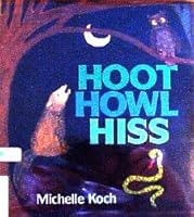 Hoot Howl Hiss 0688096514 Book Cover