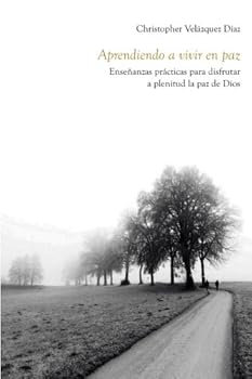 Paperback Aprendiendo a vivir en paz: Enseñanzas prácticas para disfrutar a plenitud la paz de Dios (Spanish Edition) [Spanish] Book