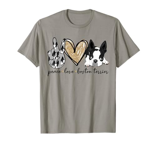 Peace Love Boston Terrier Funny Boston Terrier Lover Dog Mom T-Shirt