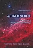 Astroenergie: Einführung in die Transformatorische Astrologie - Wilfried Teschler 