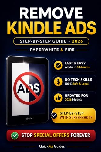 Remove Ads from Your Kindle Fast (2026 Guide): Simple Step-by-Step Method for Paperwhite & Fire (QuickFix Guides Series Book 1)