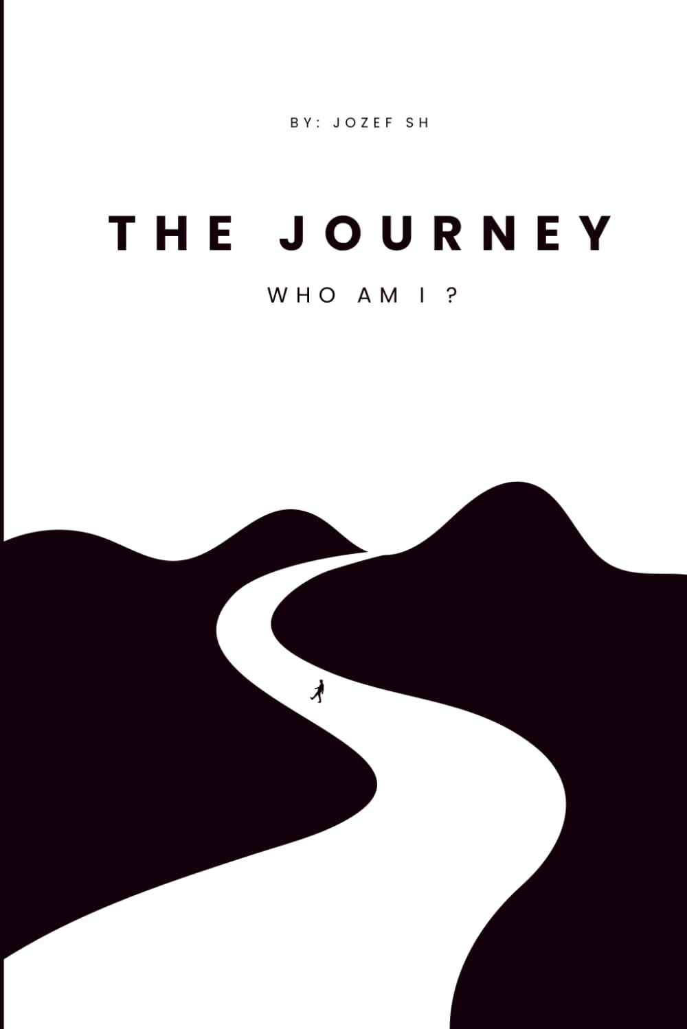 The Journey: Who Am I?: Understand Yourself. Change Your Life