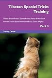  Tibetan Spaniel Tricks Training Tibetan Spaniel Tricks & Games Training Tracker & Workbook. Includes: Tibetan Spaniel Multi-Level Tricks, Games & ... Multi-Level Tricks, Games & Agility. Part 3