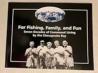 For Fishing,Family and Fun:Seven Decades of Communal Living by the Chesapeake Bay Shady Side(2008) B00XK597C4 Book Cover