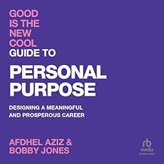 Good Is the New Cool: Guide to Personal Purpose Audiolibro Por Afdhel Aziz, Bobby Jones arte de portada