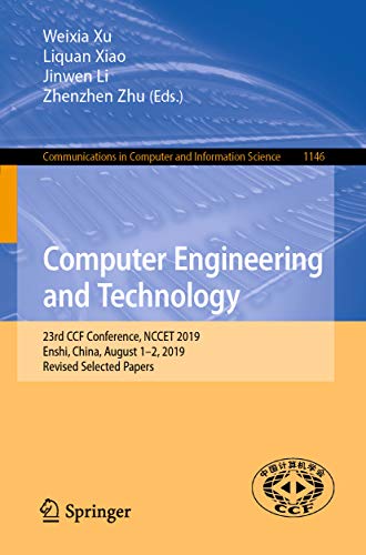 Computer Engineering and Technology: 23rd CCF Conference, NCCET 2019, Enshi, China, August 1–2, 2019, Revised Selected Papers (Communications in Computer and Information Science Book 1146)