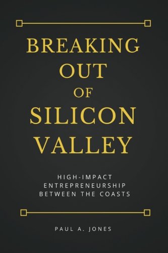 Breaking Out of Silicon Valley: High-Impact Entrepreneurship Between the Coasts