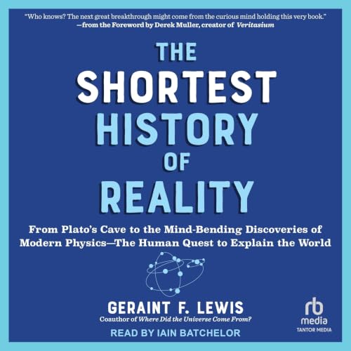 The Shortest History of Reality Audiobook By Geraint F. Lewis cover art