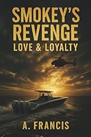 Smokey's Revenge: Love & Loyalty B0H2CDKXDT Book Cover