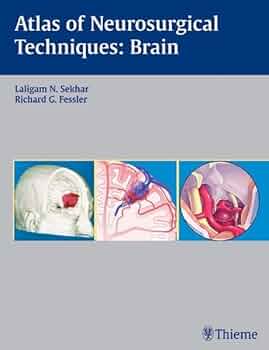Atlas of Neurosurgical Techniques. Brain: Laligam N. Sekhar