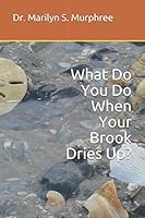 What Do You Do When Your Brook Dries Up? 109556613X Book Cover