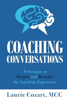 Paperback Coaching Conversations: Techniques to Deepen and Broaden the Coaching Experience Book