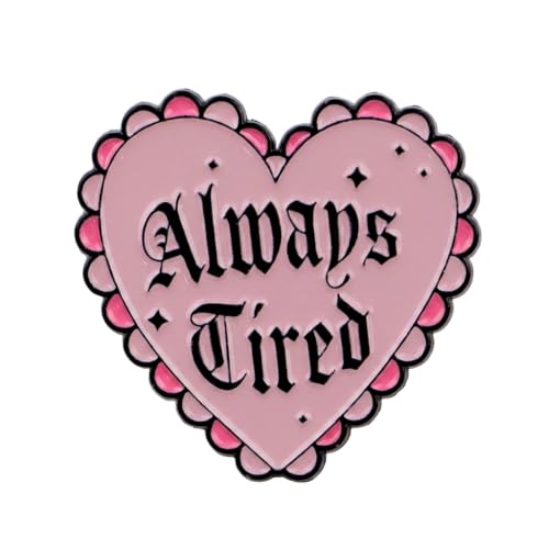 Funny Pink Heart Enamel Pin - Mental Health Pins Brooch for backpack, jackets, Hats with "Always Tired". Sarcastic Quote Brooches Gift for Coworkers and Friends