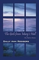 The Girls from Mary's Hall: The Path to Home 1478751789 Book Cover