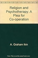 Religion and Psychotherapy: A Plea for Co-operation B000L9DF0W Book Cover